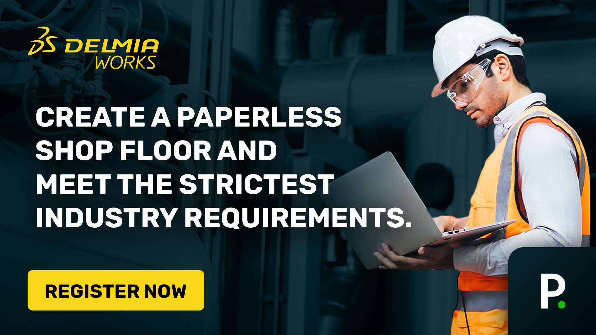 Create a paperless shop floor and meet the strictest industry requirements